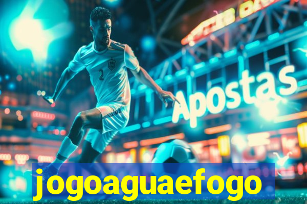 jogoaguaefogo