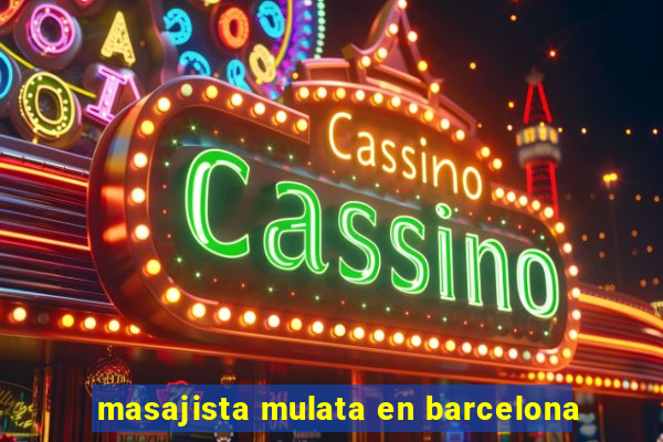 masajista mulata en barcelona