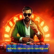 milena santos atriz instagram