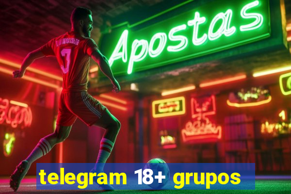 telegram 18+ grupos