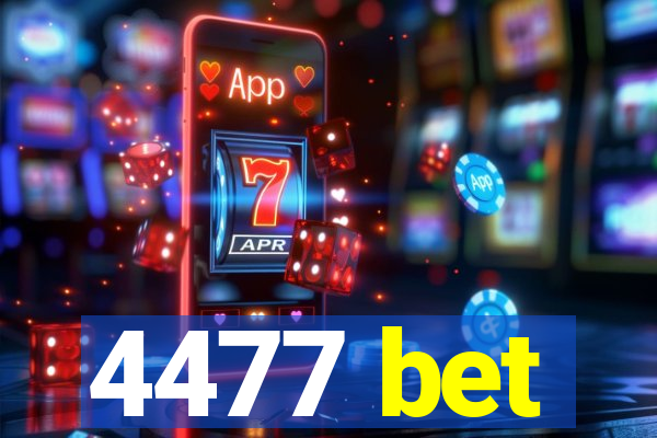 4477 bet
