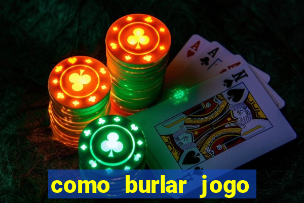 como burlar jogo do tigre