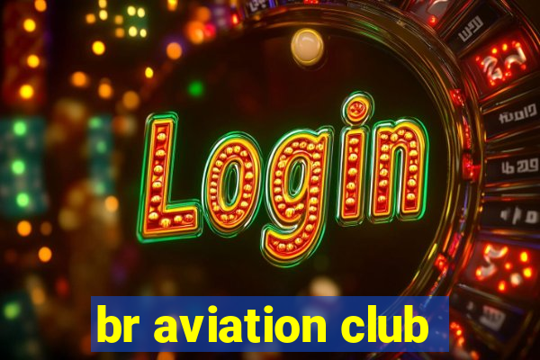 br aviation club