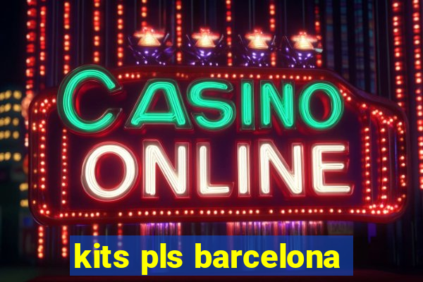 kits pls barcelona