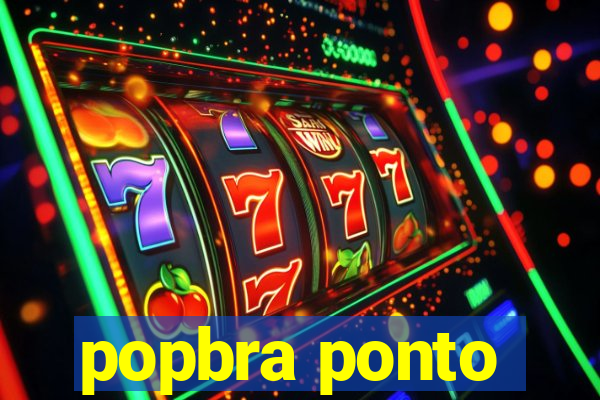 popbra ponto