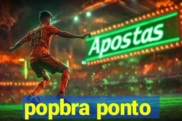 popbra ponto