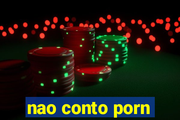 nao conto porn