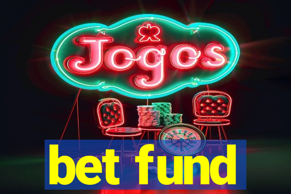 bet fund