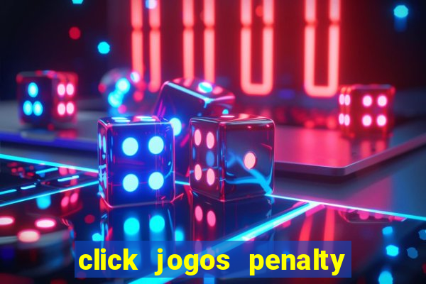click jogos penalty fever brasil