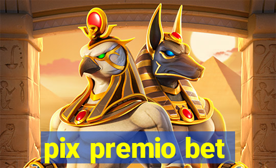 pix premio bet