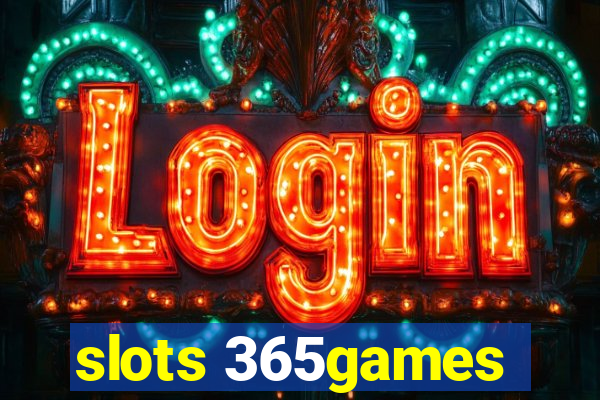 slots 365games