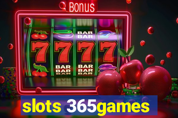slots 365games