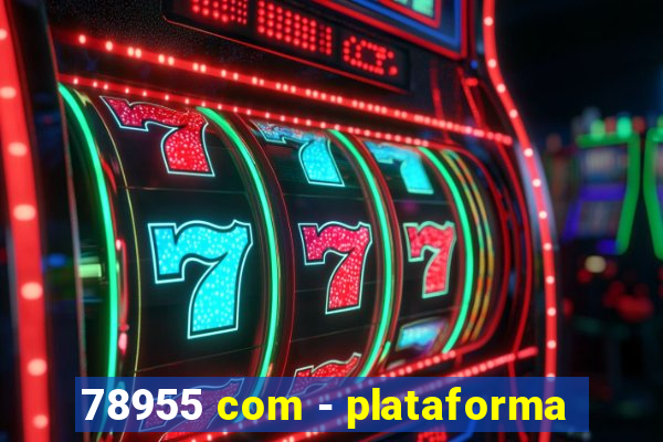 78955 com - plataforma
