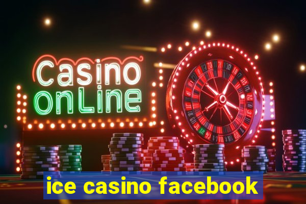 ice casino facebook