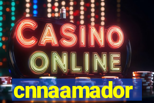 cnnaamador