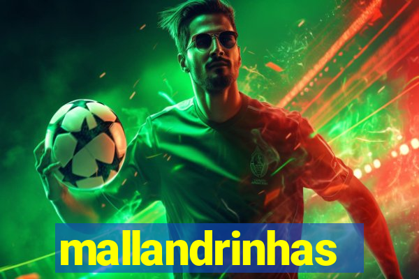mallandrinhas