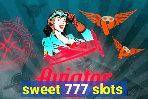 sweet 777 slots