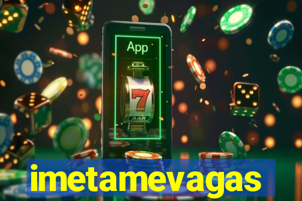 imetamevagas