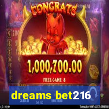 dreams bet216
