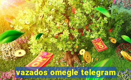 vazados omegle telegram