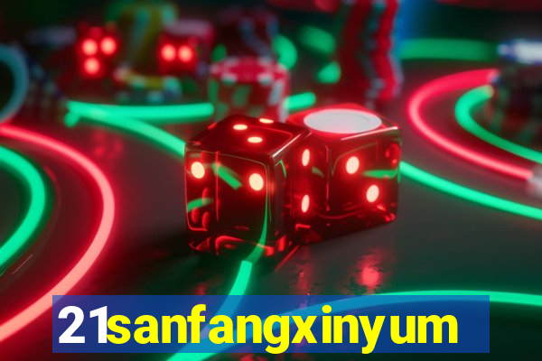 21sanfangxinyuming.com