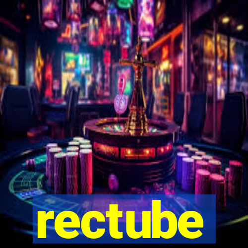 rectube