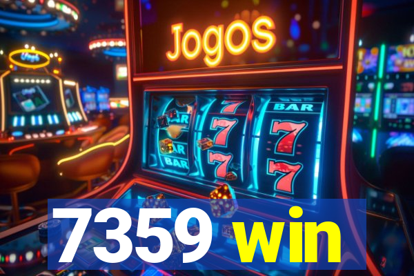 7359 win