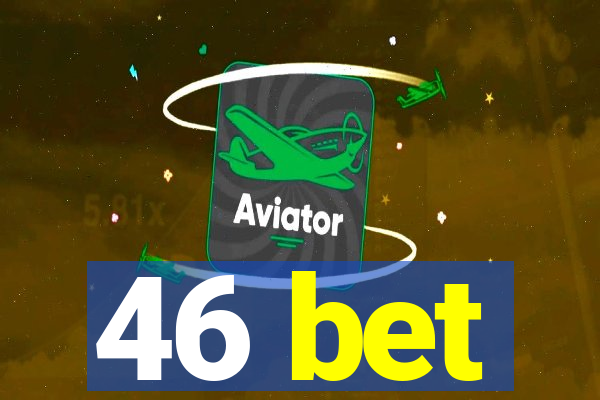 46 bet