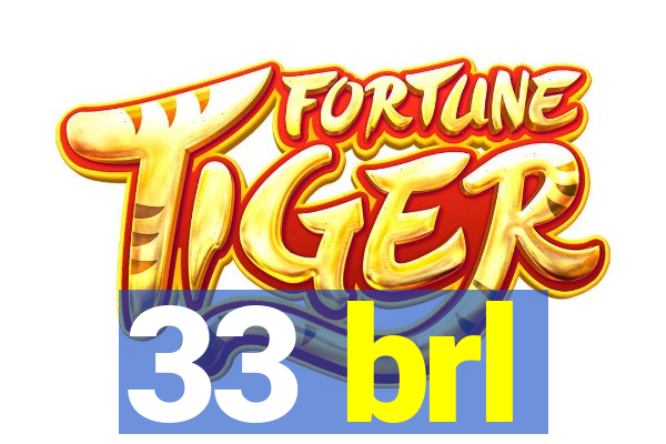 33 brl