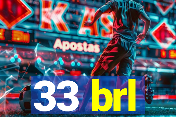 33 brl