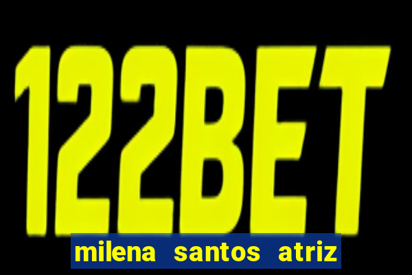 milena santos atriz porno 2017