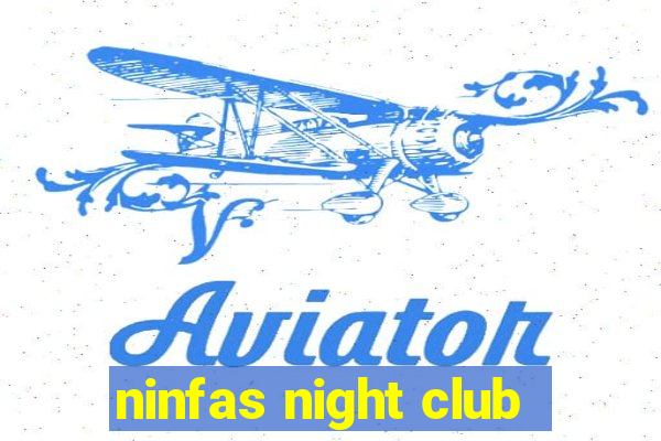 ninfas night club