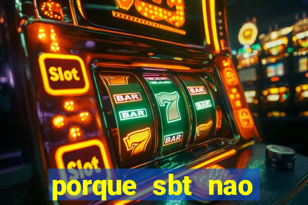 porque sbt nao pega na tv digital