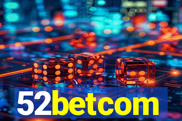 52betcom