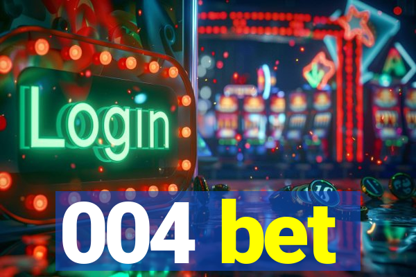 004 bet
