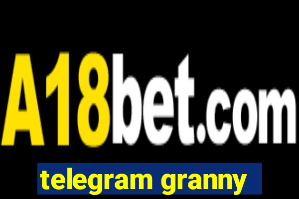 telegram granny