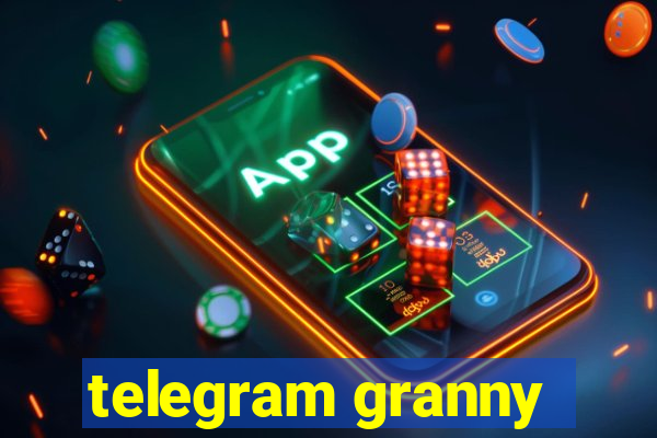 telegram granny