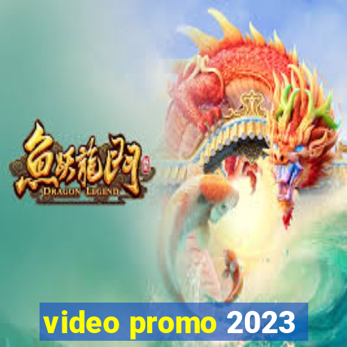 video promo 2023