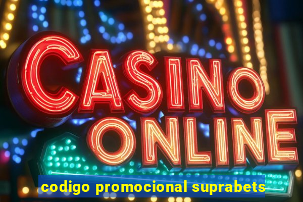 codigo promocional suprabets