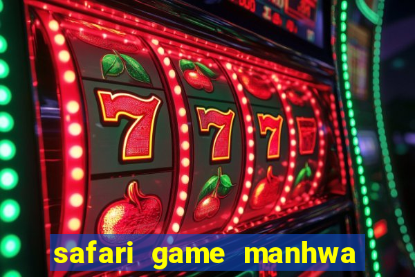 safari game manhwa pt br