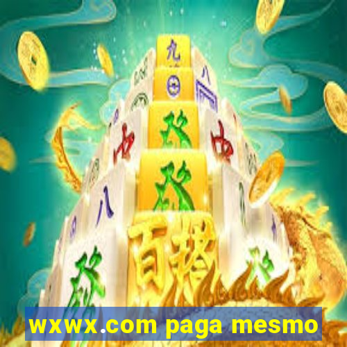wxwx.com paga mesmo