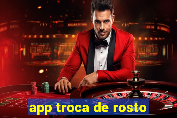 app troca de rosto