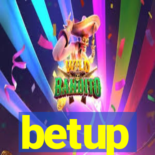 betup