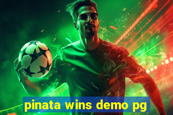 pinata wins demo pg