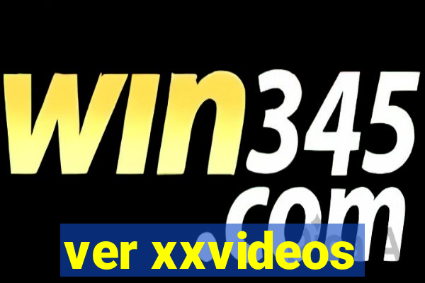 ver xxvideos