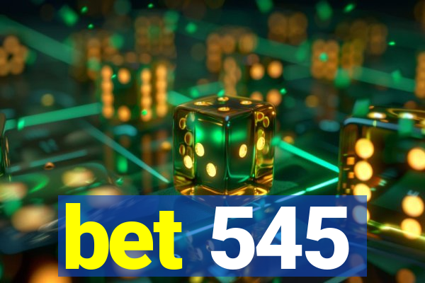 bet 545