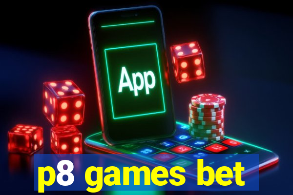 p8 games bet