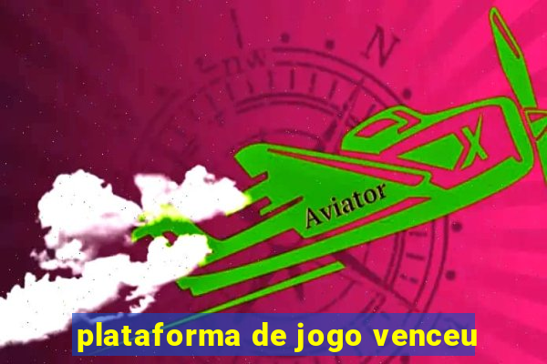 plataforma de jogo venceu