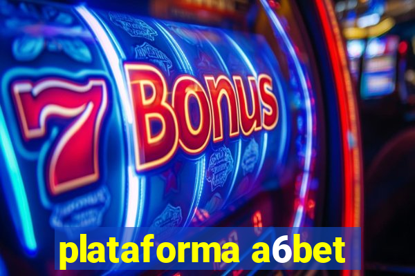 plataforma a6bet