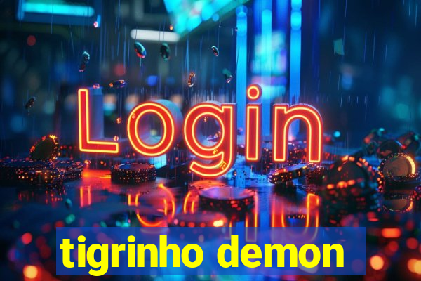 tigrinho demon
